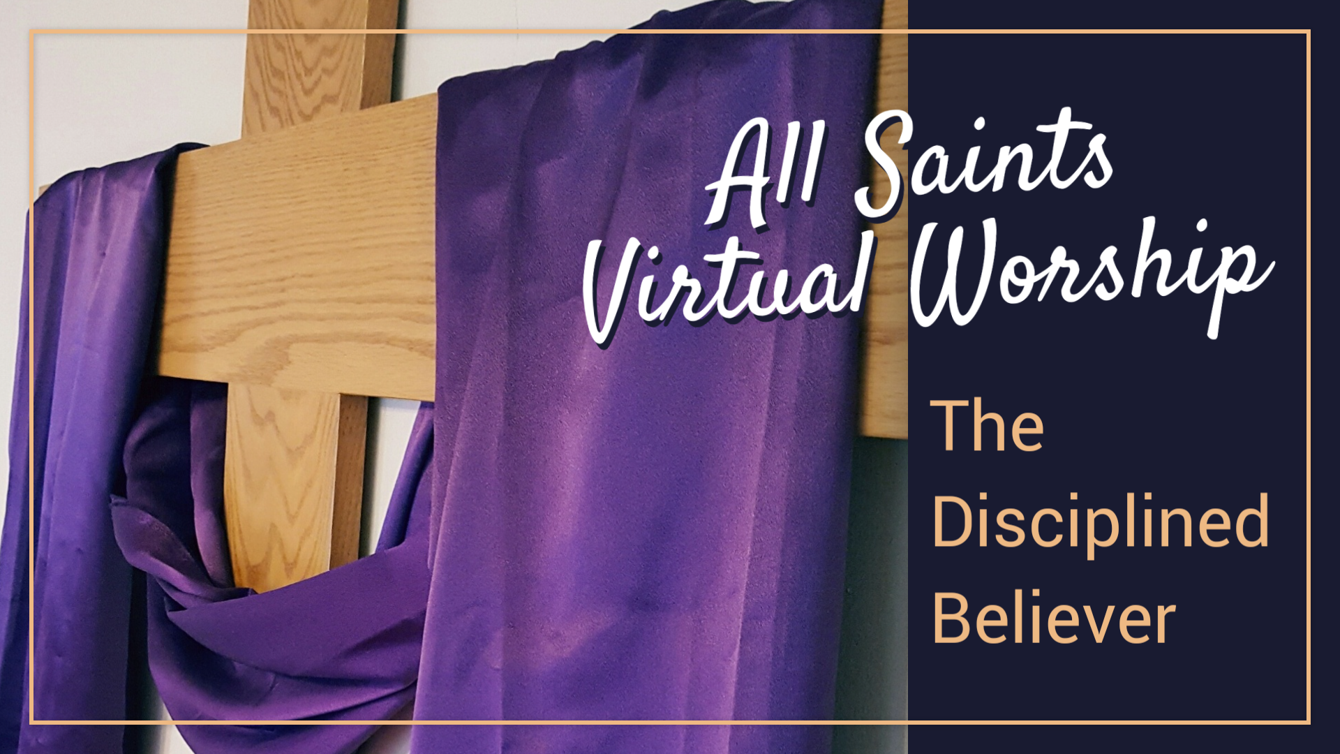 All Saints Virtual Worship - The Disciplined Believer