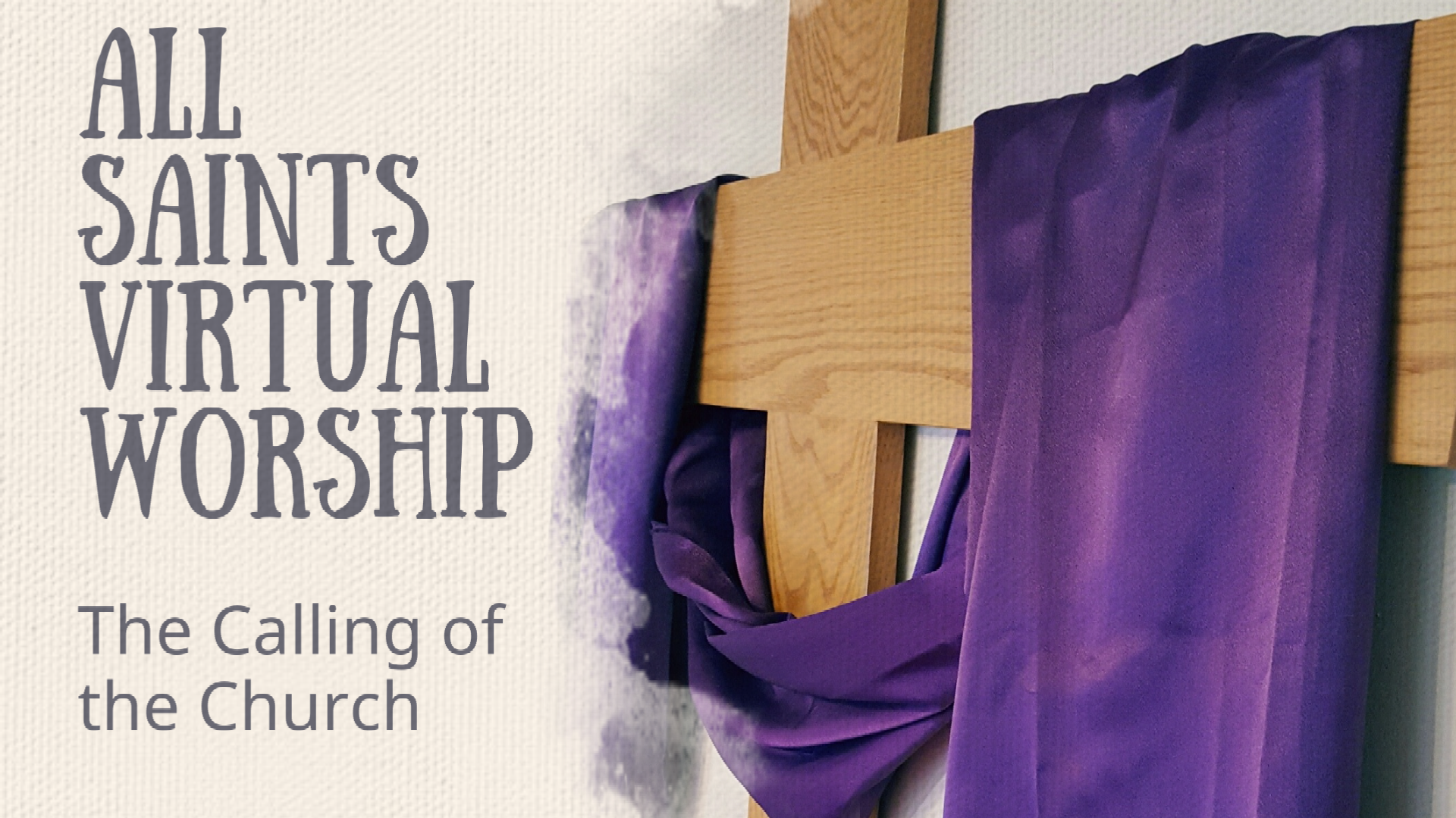 All Saints Virtual Worship - The Calling of the Church