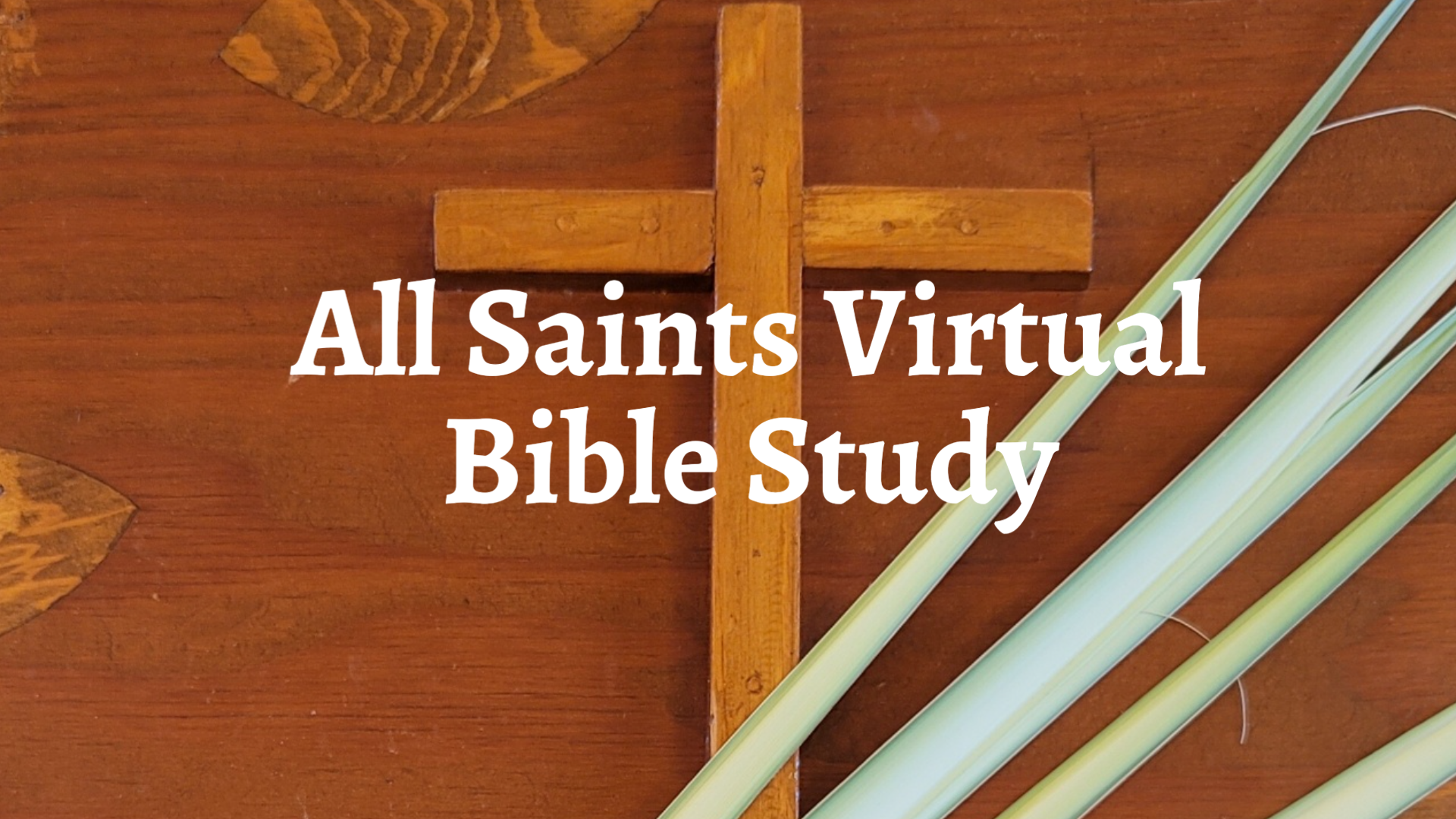 All Saints Virtual Bible Study - The Character of Jesus