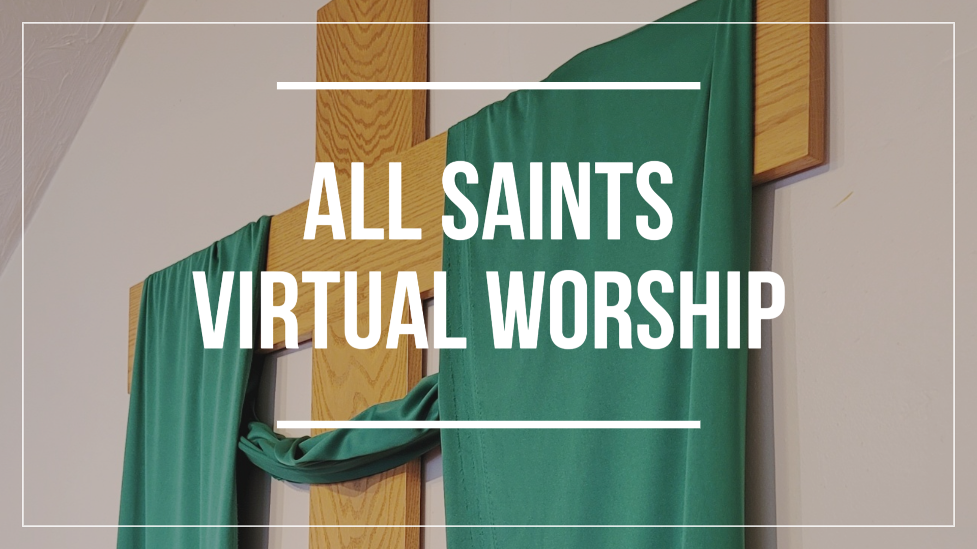 All Saints Virtual Worship - Faith