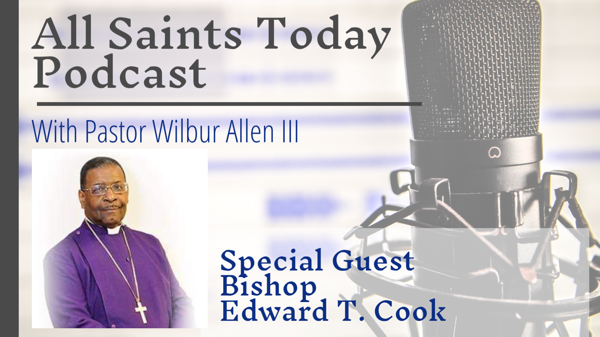 All Saints Today Podcast - Special Guest: Bishop Edward T. Cook