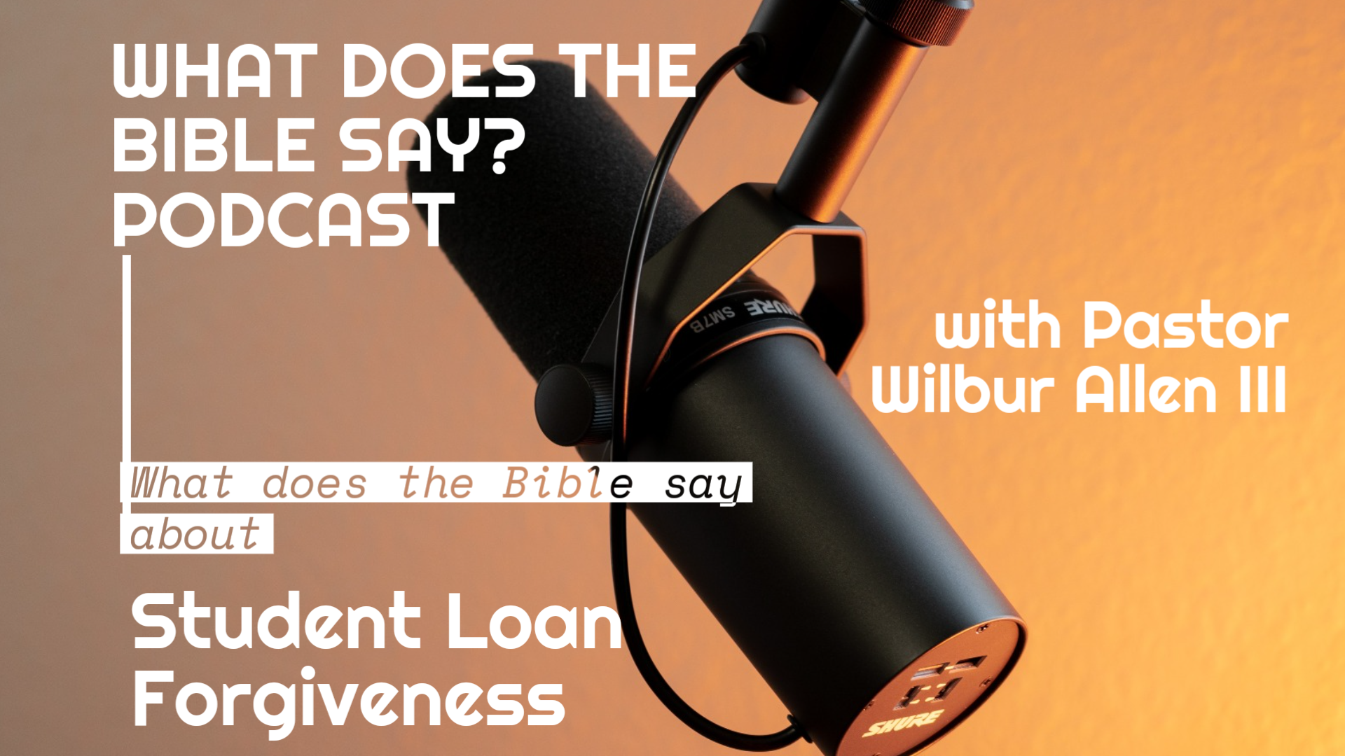 What Does the Bible Say Podcast