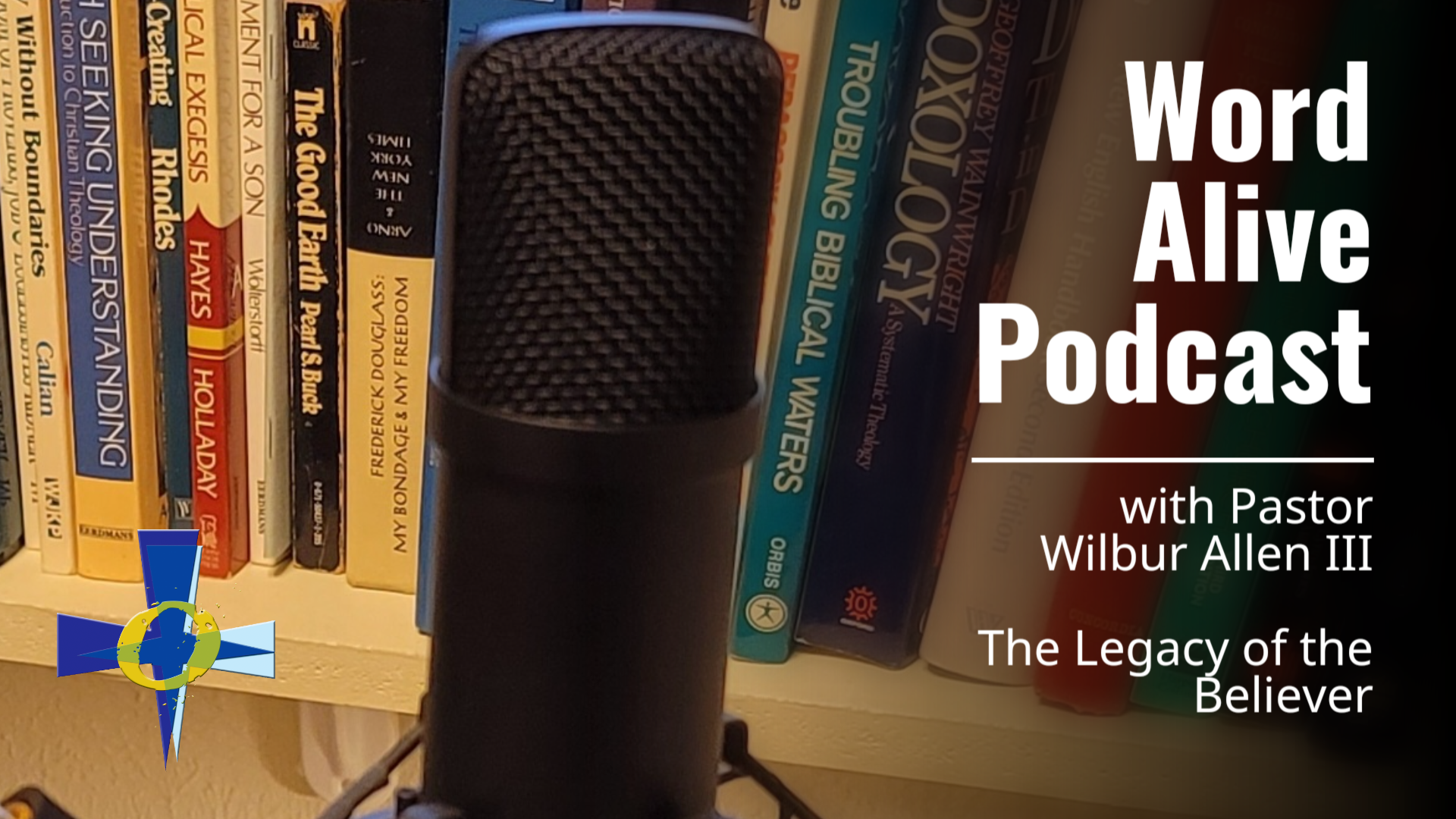 Word Alive Podcast - The Legacy of the Believer