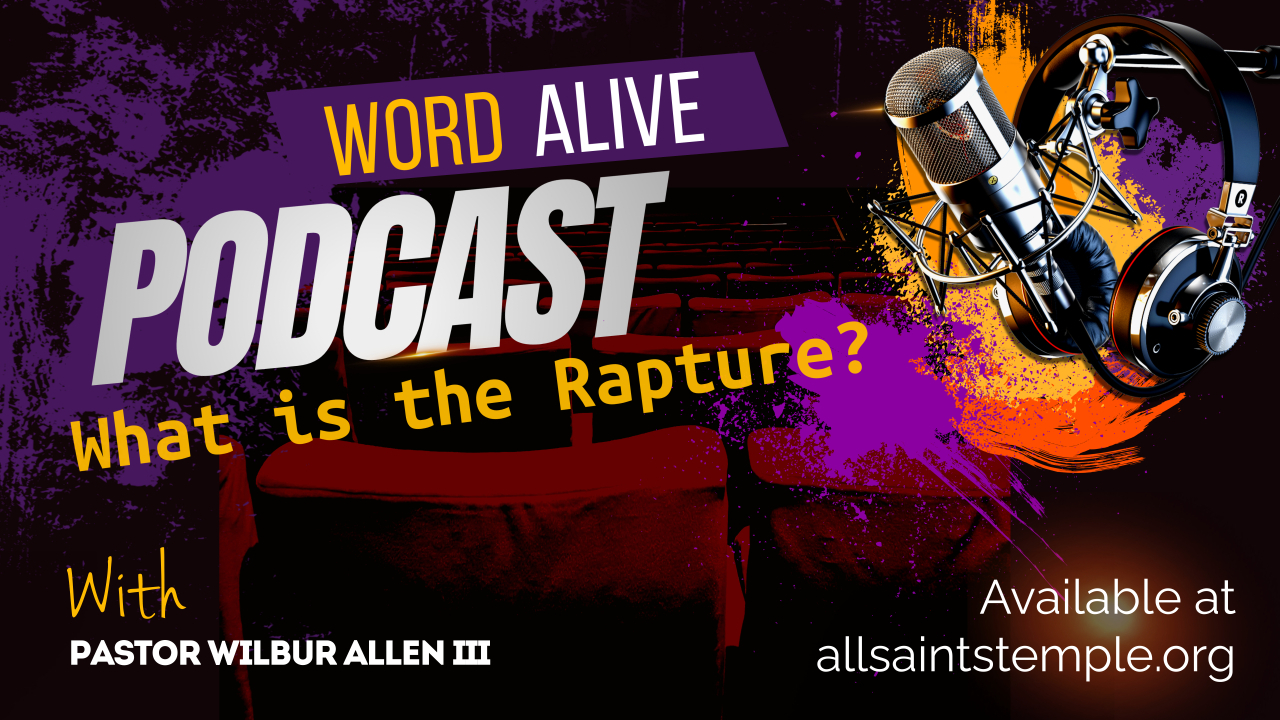 Word Alive Podcast - What is the Rapture