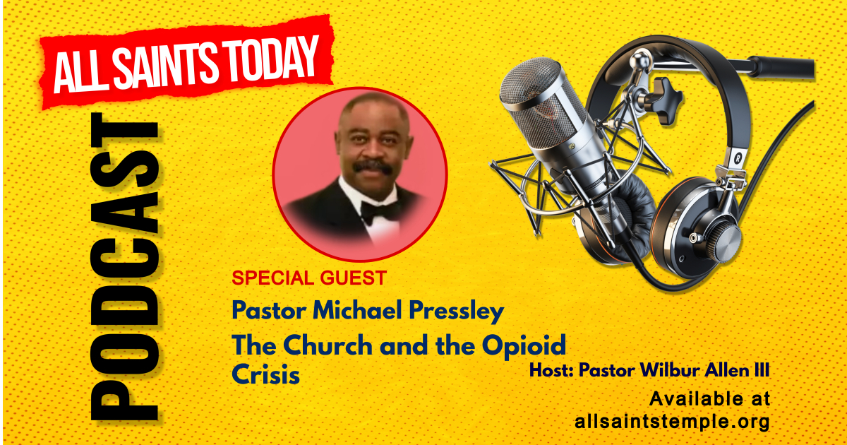 All Saints Today Podcast - The Church and the Opioid Crisis
