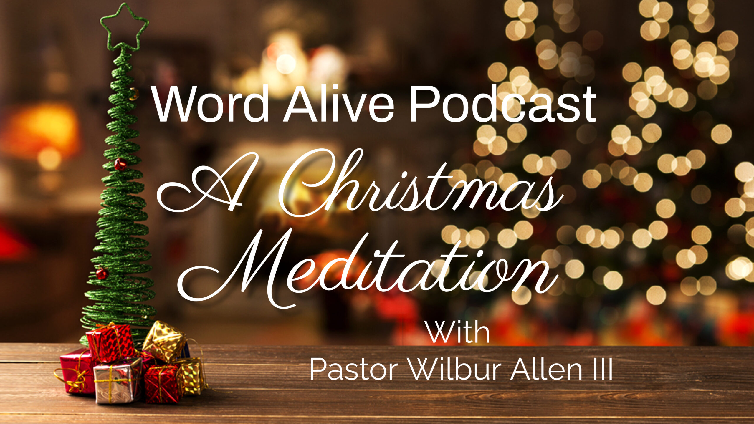 Word Alive Podcast - A Special Christmas Meditation