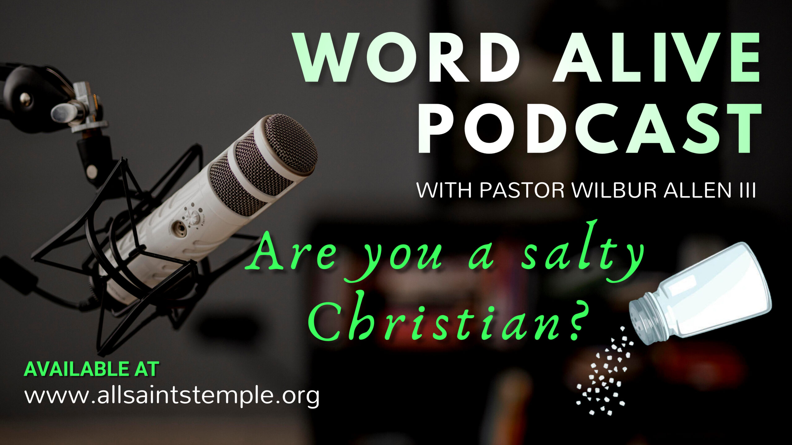 Word Alive Podcast - Are You a Salty Christian?